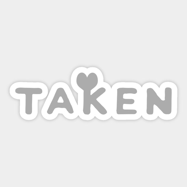 Taken love! Sticker by bishqal